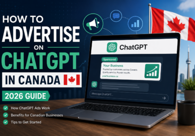How to Advertise on ChatGPT in Canada (2026 Guide)